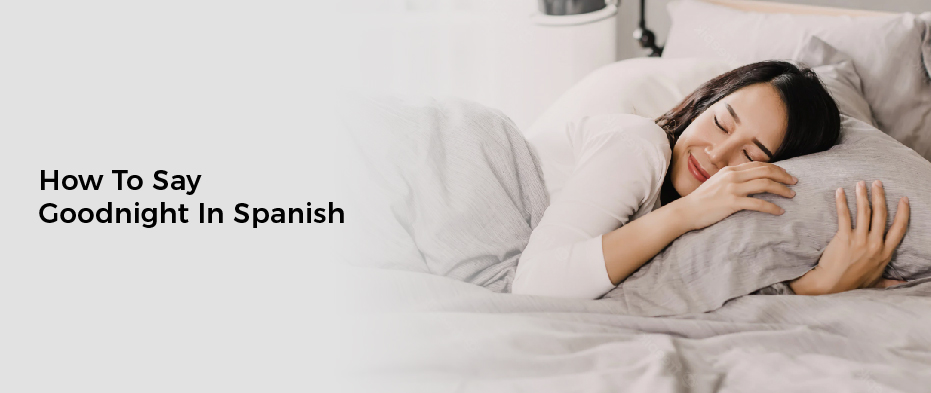 How To Say Goodnight In Spanish